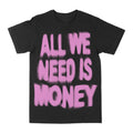 All We Need Is Money Graphic Tee by Obsessed with graphic tees