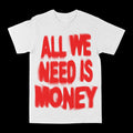 All We Need Is Money Graphic Tee by Obsessed with graphic tees