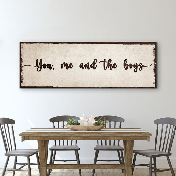 You, Me, And The Boys Sign IV by Tailored Canvases