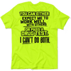 I Can't Do Both - Safety Yellow T-Shirt