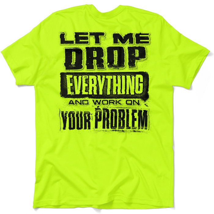 Drop Everything - Safety Yellow T-Shirt by Armed American Supply