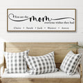 You Are The Mom Everyone Wishes They Had Sign by Tailored Canvases