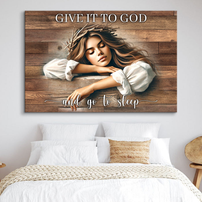Give It To God And Go To Sleep Faith Sign XII by Tailored Canvases