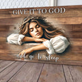 Give It To God And Go To Sleep Faith Sign XII by Tailored Canvases