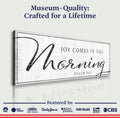 Joy Comes In The Morning Faith Sign IV by Tailored Canvases