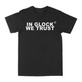 In Glock We Trust Graphic Tee by Obsessed with graphic tees