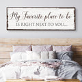 My Favorite Place In The World Is Next To You Sign III by Tailored Canvases