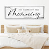 Joy Comes In The Morning Faith Sign IV