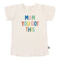 graphic tee | mom you got this by Finn + Emma