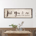 Just You, Me, And The Dogs Sign by Tailored Canvases