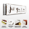 Just You, Me, And The Dogs Sign by Tailored Canvases