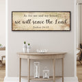 Joshua 24:15 - We Will Serve The Lord Sign II by Tailored Canvases