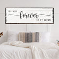 You Will Forever Be My Always Sign by Tailored Canvases