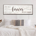 You Will Forever Be My Always Sign by Tailored Canvases
