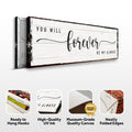 You Will Forever Be My Always Sign by Tailored Canvases