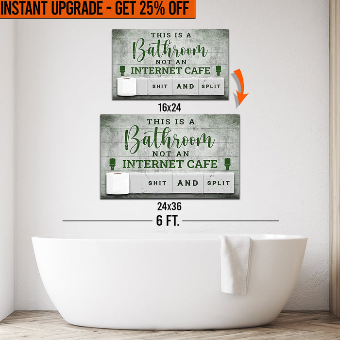 Upgrade Your 24x16 Inches 'This Is A Bathroom Not An Internet Cafe' Canvas Measuring To 36x24 Inches by Tailored Canvases