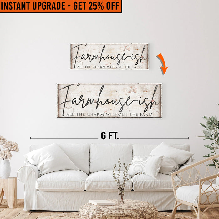 Upgrade Your 36x12 Inches 'Farmhouse-ish Sign IV' To 48x16 Inches Canvas by Tailored Canvases