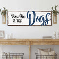 You, Me, And The Dogs Sign IV by Tailored Canvases