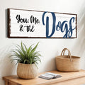 You, Me, And The Dogs Sign IV by Tailored Canvases
