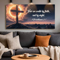 2 Corinthians 5:7 - For We Walk By Faith Not By Sight Faith Sign by Tailored Canvases