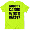 Nobody Cares - Safety Yellow T-Shirt