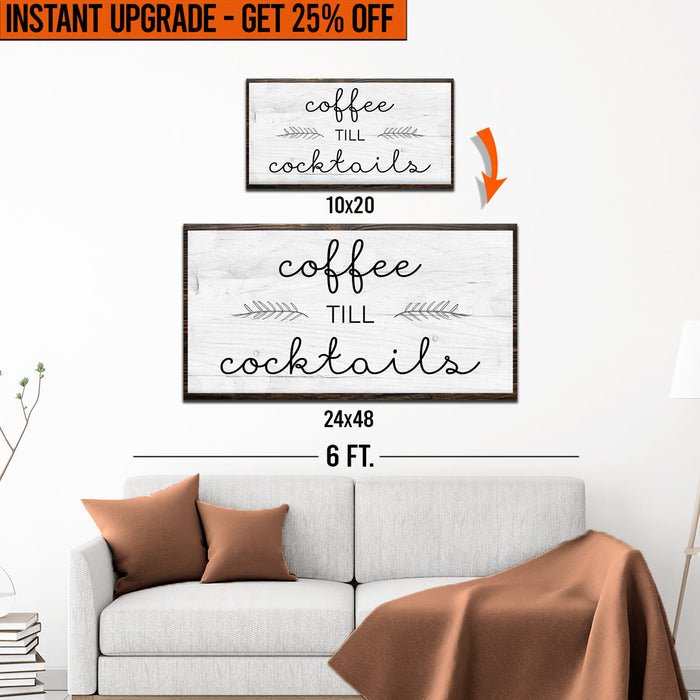 Upgrade Your 20x10 Inches 'Coffee Till Cocktails' (Style 2) Canvas To 48x24 Inches by Tailored Canvases