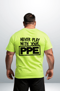 Never Play With Your PPE - Safety Shirts by Armed American Supply
