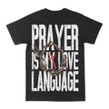 Prayer Is My Love Language Graphic Tee by Obsessed with graphic tees