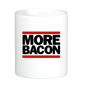 More Bacon Mug by Swell-O-Phonic