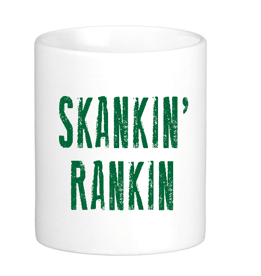 Skankin Rankin Mug by Swell-O-Phonic