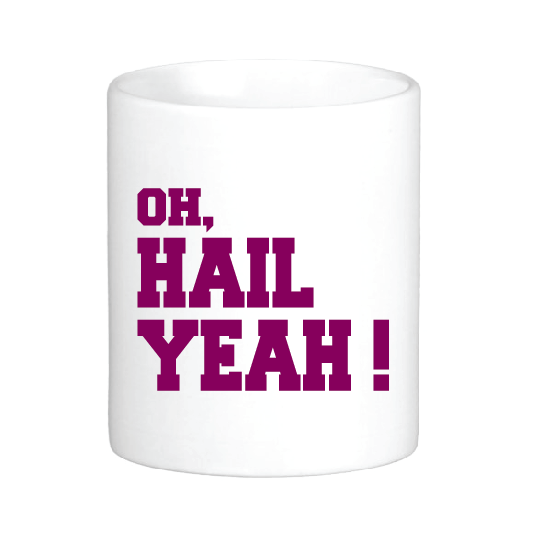 Oh Hail Yeah Mug by Swell-O-Phonic