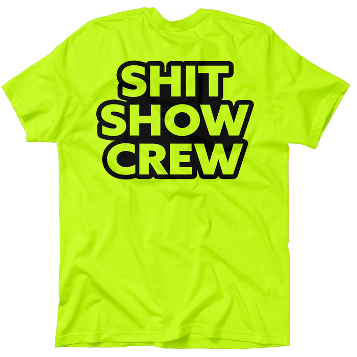 Shit Show Crew - Safety Yellow T-Shirt by Armed American Supply