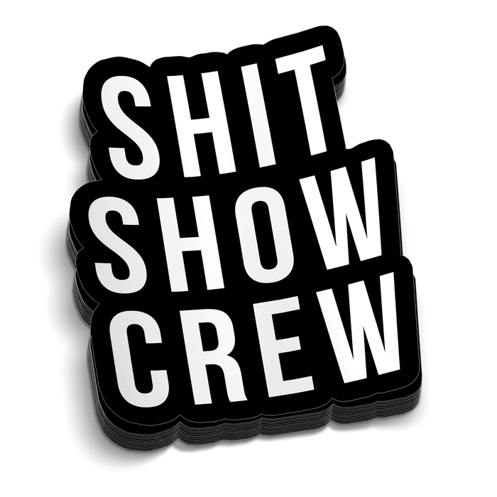 Shit Show 5 Inch Decal by Armed American Supply