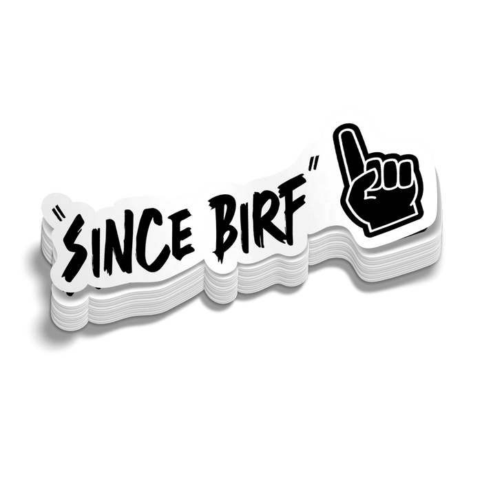 Since Birf - Hard Hat Decal by Armed American Supply