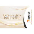 The Radiant Skin Indulgence E-Gift Card by Pasteur Pharmacy