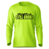 Still Broke - Hi-Visibility UPF 50 Long Sleeve Sun Shirt