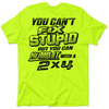 Stupid - Safety Yellow T-Shirt