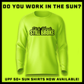 Still Broke - Hi-Visibility UPF 50 Long Sleeve Sun Shirt by Armed American Supply