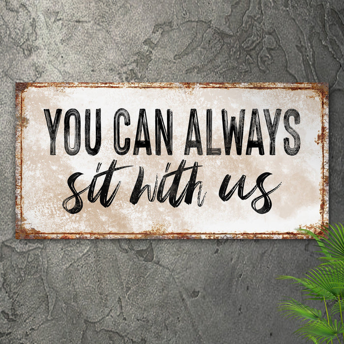 You Can Totally Sit With Us Sign II by Tailored Canvases