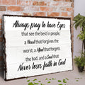 Always Pray To Have Eyes Sign II by Tailored Canvases