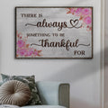 There Is Always Something To Be Thankful For Sign III by Tailored Canvases