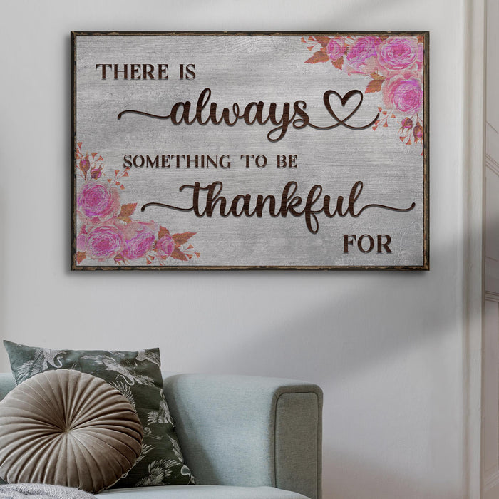 There Is Always Something To Be Thankful For Sign III by Tailored Canvases