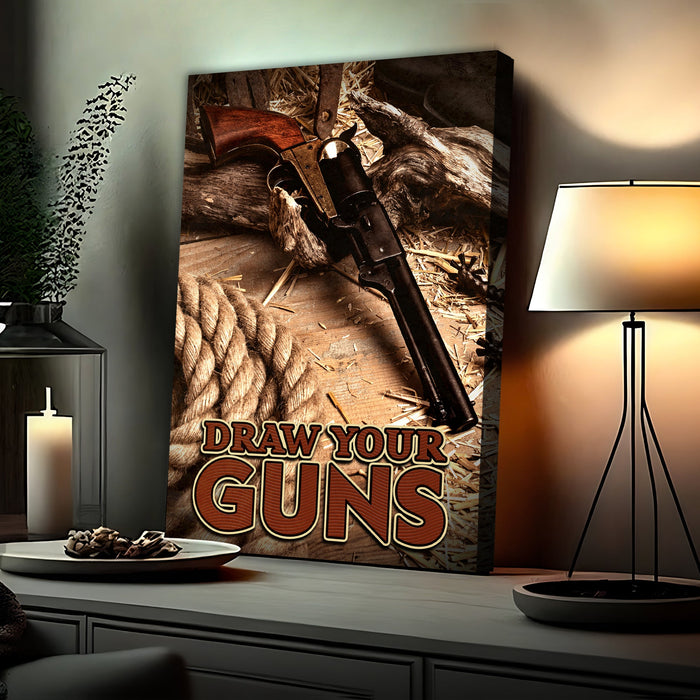 Draw Your Guns Western Sayings For Signs by Tailored Canvases