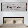 Always Kiss Me Goodnight Sign III