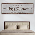 Always Kiss Me Goodnight Sign III by Tailored Canvases
