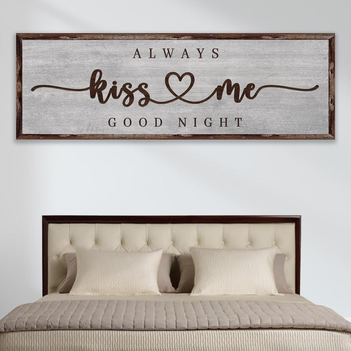 Always Kiss Me Goodnight Sign III by Tailored Canvases