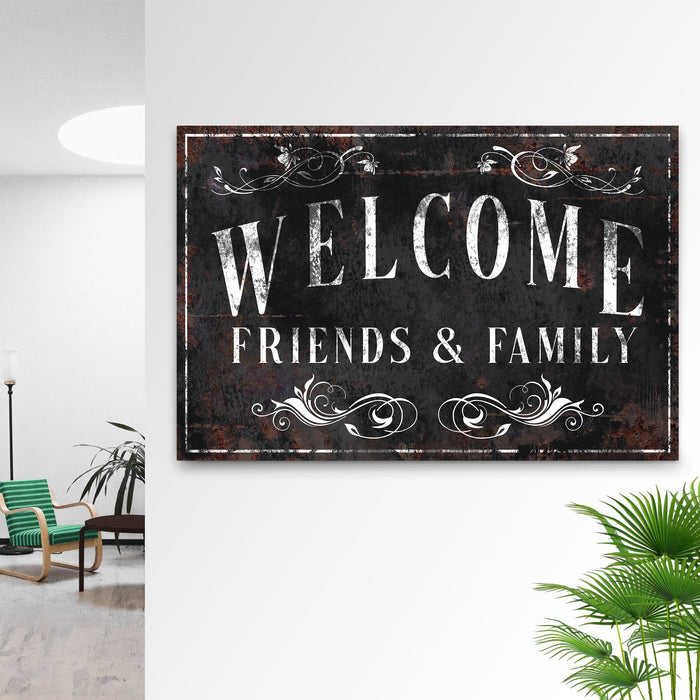 Welcome Friends & Family Sign III by Tailored Canvases