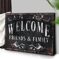 Welcome Friends & Family Sign III by Tailored Canvases