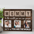 Mother's Day Sign To Me You Are The World by Tailored Canvases