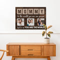 Mother's Day Sign To Me You Are The World by Tailored Canvases